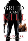 Greed Can Kill - Bob Doerr - 9781590957318