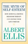 The Myth of Self-esteem - Albert Ellis - 9781591023548