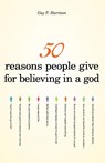 50 Reasons People Give for Believing in a God - Guy P. Harrison - 9781591025672
