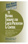 User's Guide to Natural Therapies for Cancer Prevention and Control - Abram Hoffer - 9781591201366