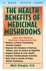 Health Benefits of Medicinal Mushrooms - N. D. CHT HHP N. M. D. Mark Stengler - 9781591201434