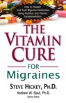 The Vitamin Cure for Migraines - Steve Hickey - 9781591202677