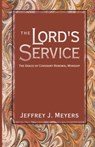 The Lord's Service - Jeffrey J Meyers - 9781591280088