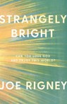Strangely Bright - Joe Rigney - 9781591280385