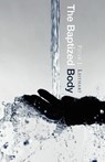 The Baptized Body - Peter J. Leithart - 9781591280484