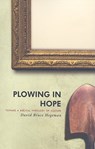 Plowing in Hope - David Bruce Hegeman - 9781591280491