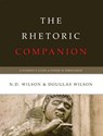 The Rhetoric Companion - Douglas Wilson ; N D Wilson - 9781591280781