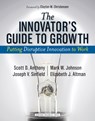 The Innovator's Guide to Growth - Scott D. Anthony ; Mark W. Johnson ; Joseph V. Sinfield ; Elizabeth J. Altman - 9781591398462