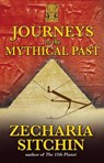 Journeys to the Mythical Past - Zecharia Sitchin - 9781591431084