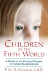 Children of the Fifith World - P.M.H. (P.M.H. Atwater) Atwater - 9781591431534