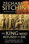 The King Who Refused to Die - Zecharia Sitchin - 9781591431770