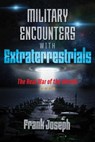 Military Encounters with Extraterrestrials - Frank Joseph - 9781591433248
