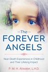 The Forever Angels - P. M. H. Atwater, L.H.D. - 9781591433590