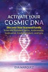 Activate Your Cosmic DNA - Eva Marquez - 9781591434412