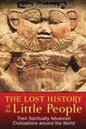 The Lost History of the Little People - Susan B. Martinez, Ph.D. - 9781591438045