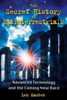 The Secret History of Extraterrestrials - Len Kasten - 9781591439592
