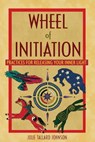 Wheel of Initiation - Julie Tallard Johnson - 9781591439691