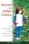 Beyond the Indigo Children - P. M. H. Atwater, L.H.D. - 9781591439868
