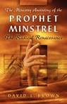 The Ministry Anointing of the Prophet-Minstrel - BROWN,  David L, MD (Cornell University) - 9781591603757