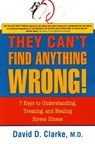 They Can't Find Anything Wrong! - David D Clarke - 9781591810643