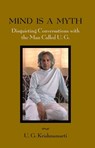Mind Is a Myth - U. G. Krishnamurti - 9781591810933