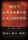 Why Lazarus Laughed - Wei Wu Wei - 9781591812265