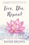 Live, Die, Repeat - Rande (Rande Brown) Brown - 9781591813712