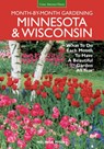 Minnesota & Wisconsin Month-by-Month Gardening - Melinda Myers - 9781591865773