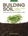 Building Soil: A Down-to-Earth Approach - Elizabeth Murphy - 9781591866190