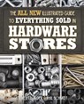 The All New Illustrated Guide to Everything Sold in Hardware Stores - Steve Ettlinger ; Phil Schmidt - 9781591866862