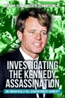 Investigating the Kennedy Assassination: Did Sirhan Really Kill Senator Robert Kennedy? Volume 3 - Michael Deeb - 9781592115389