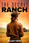 The Secret Ranch - Hillary Tiefer - 9781592115594