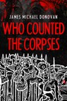 Who Counted the Corpses: Vlad Dracula and History - James M. Donovan - 9781592115976