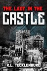 Lady in the Castle - R.L. Tecklenburg ; Robert Tecklenburg - 9781592116805