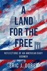 A Land for the Free - Eric J. Dorer - 9781592117383