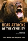 Bear Attacks of the Century - Larry Mueller ; Marguerite Reiss - 9781592282708
