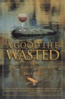 Good Life Wasted - Dave Ames - 9781592286317