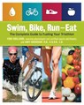 Swim, Bike, Run, Eat - Tom Holland ; Amy Goodson - 9781592336067