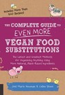 The Complete Guide to Even More Vegan Food Substitutions - STEEN,  Celine ; Newman, Joni Marie - 9781592336814