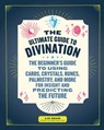 The Ultimate Guide to Divination - Liz Dean - 9781592337781