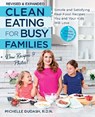 Clean Eating for Busy Families, revised and expanded - DUDASH,  Michelle - 9781592338610