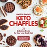 Sweet & Savory Keto Chaffles - SLAJEROVA,  Martina - 9781592339723