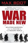 War Made New: Technology, Warfare, and the Course of History, 1500 to Today - Max Boot - 9781592403158