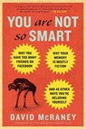 YOU ARE NOT SO SMART - David McRaney - 9781592407361
