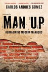 Man Up - Carlos Andres Gomez - 9781592408078