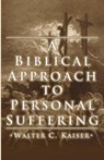 A Biblical Approach to Personal Suffering - Walter C Kaiser - 9781592443659