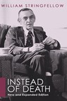 Instead of Death - William Stringfellow - 9781592448739