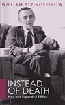 Instead of Death - William Stringfellow - 9781592448739