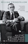 An Ethic for Christians and Other Aliens in a Strange Land - William Stringfellow - 9781592448746