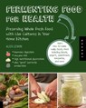 Real Food Fermentation - Alex Lewin - 9781592537846